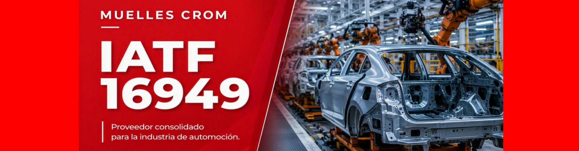 Muelles CROM supera de nuevo con éxito la auditoría IATF 16949